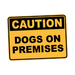 Caution - DOGS ON PREMISES