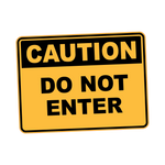 Caution - DO NOT ENTER