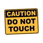 Caution - DO NOT TOUCH