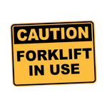 Caution - FORKLIFT IN USE