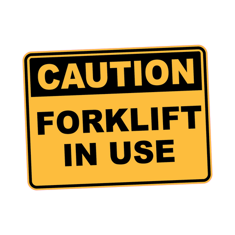 Caution - FORKLIFT IN USE