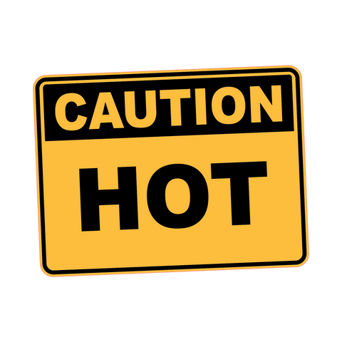 Caution - HOT