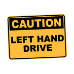 Caution - LEFT HAND DRIVE