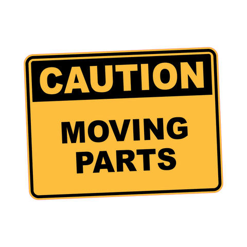 Caution - MOVING PARTS