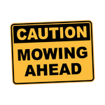 Caution - MOWING AHEAD