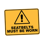 Caution - SEATBELTS MUST BE WORN