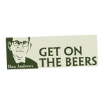 Dan Andrews Get on the Beers Sticker