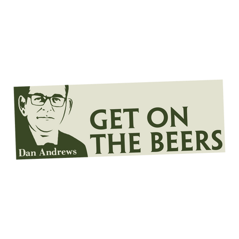 Dan Andrews Get on the Beers Sticker