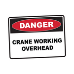 Danger - CRANE WORKING OVERHEAD