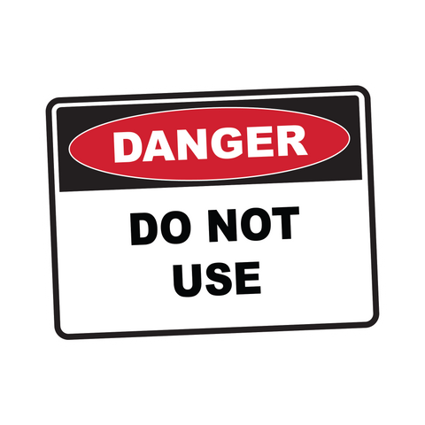 Danger - DO NOT USE