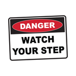 Danger -  WATCH YOUR STEP