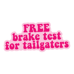 Free Brake Test for Tailgaters Sticker