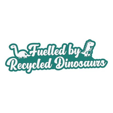 Fuelled by Recyled Dinosaurs Sticker