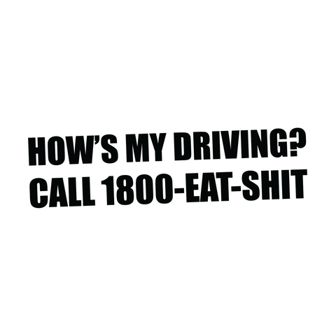 How's my Driving 1800 Eat Shit Sticker