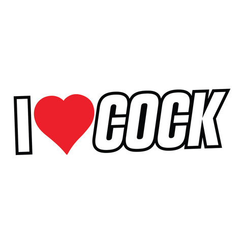 I love c*ck Sticker