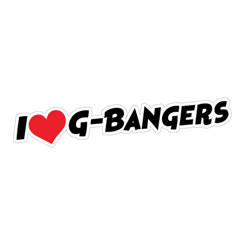 I Love G-Bangers Sticker