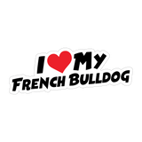 I Love My French Bulldog Sticker