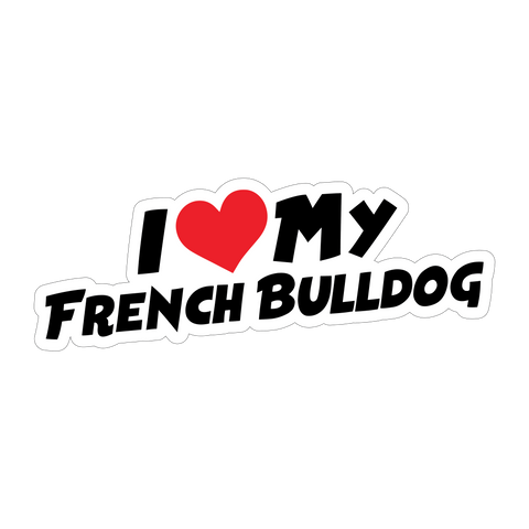 I Love My French Bulldog Sticker