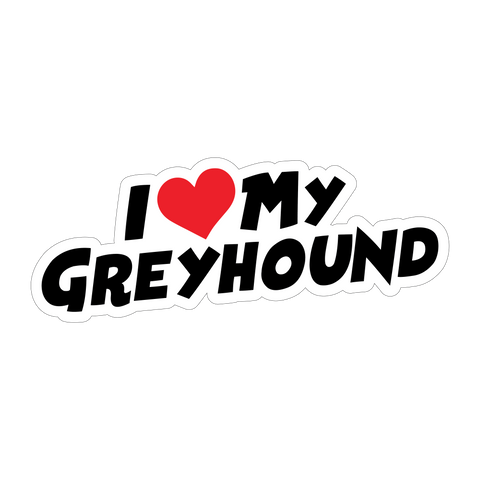 I Love My Greyhound Sticker