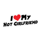 I Love My Hot Girlfriend Sticker