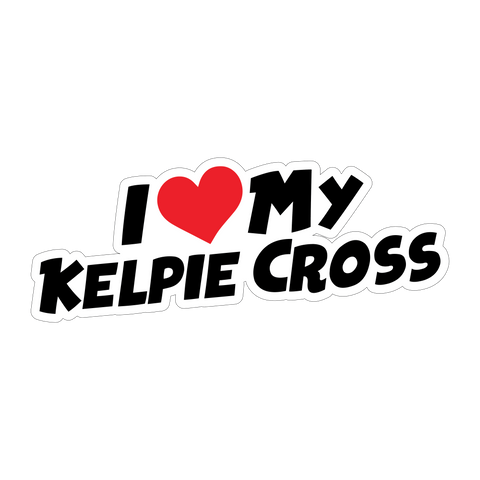 I Love My Kelpie Cross Sticker