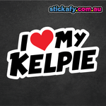 I Love My Kelpie