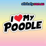 I Love My Poodle Sticker