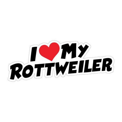 I Love My Rottweiler Sticker