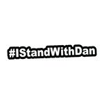 I Stand with Dan Sticker