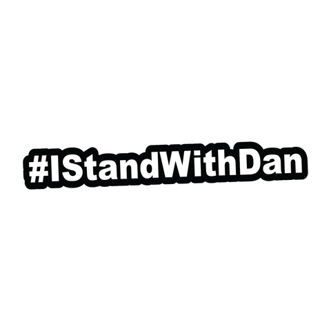 I Stand with Dan Sticker