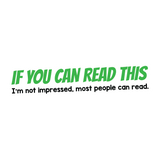 If you can read this Sticker