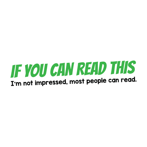 If you can read this Sticker