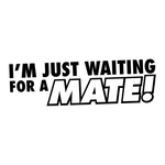 I'm just waiting for a Mate Sticker