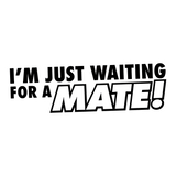 I'm just waiting for a Mate Sticker