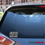 Jesus Loves You the rest of us just think you're a Wanker Sticker