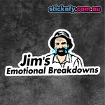 Jim's Emotional Breakdowns Sticker