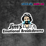 Jim's Emotional Breakdowns Sticker