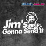 Jim's Gonna Send It Sticker