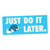 Just Do It Later Sticker