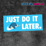 Just Do It Later Sticker