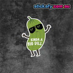 Kinda Big Dill Sticker