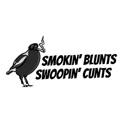 Smokin' Blunts Swoopin' C*nts Sticker