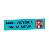 Make Victoria Great Again Sticker