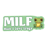 MILF "Man I Love Frogs" Sticker