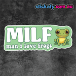 MILF "Man I Love Frogs" Sticker