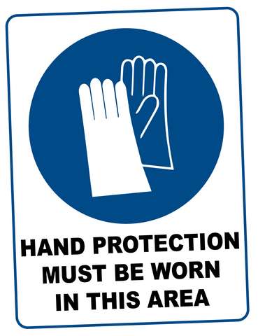Mandatory -  HAND PROTECTION MUST BE WORN