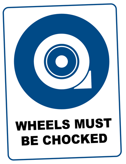 Mandatory -  WHEELS MUST BE CHOCKED