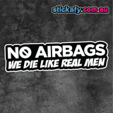 No Airbags We Die Like Real Men Sticker