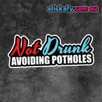 Not Drunk Avoiding Potholes Sticker