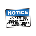 No Cash or Toilet Paper Kept on these Premises Sticker
